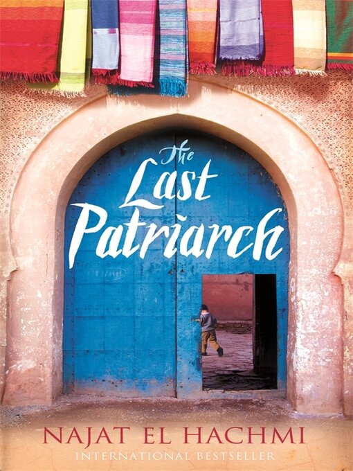 Title details for The Last Patriarch by Najat El Hachmi - Available